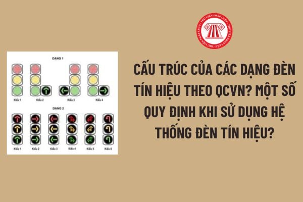 cau-truc-cua-cac-dang-den-tin-hieu-theo-qcvn-mot-so-quy-dinh-khi-su-dung-he-thong-den-tin-hieu-1 Cấu trúc của các dạng đèn tín hiệu theo QCVN? Một số quy định khi sử dụng hệ thống đèn tín hiệu?