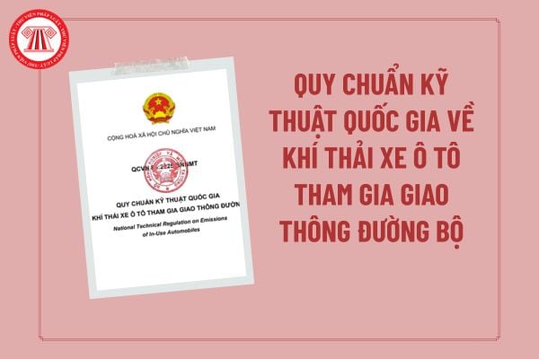 thong-tu-06-2025-tt-bnnmt-ve-quy-chuan-ky-thuat-quoc-gia-khi-thai-xe-o-to-1 Thông tư 06/2025/TT-BNNMT về Quy chuẩn kỹ thuật quốc gia khí thải xe ô tô tham gia giao thông đường bộ?