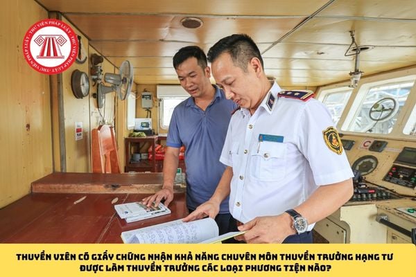 thuyen-vien-co-giay-chung-nhan-kha-nang-chuyen-mon-thuyen-truong-hang-tu-1 Thuyền viên có giấy chứng nhận khả năng chuyên môn thuyền trưởng hạng tư được làm thuyền trưởng các loại phương tiện nào?